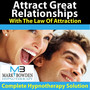 Attract Great Relationships With The Law Of Attraction - Hypnotherapy