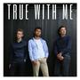 True With Me (feat. STRAMI & Jorra Z)