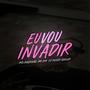 EU VOU INVADIR (feat. Mc magrinho oficial) [Explicit]