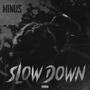 Slow Down (Explicit)