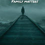 FAMILY MATTERS (Explicit)