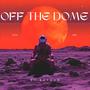 Off The Dome (Explicit)