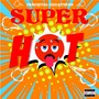 Super Hot (Explicit)