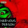 Nervous Person (Explicit)