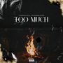 Too Much (Explicit)