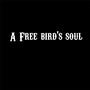 A Free Bird's Soul