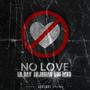 No Love (feat. Luh Day & Lil Josiah) [Explicit]