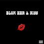 Blow Her a Kiss (feat. Jones Dynamic) [Explicit]