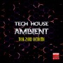 Tech House Ambient (Tech Zero Extreme)