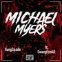 Michael Myers (feat. SwangFrm4B) [Explicit]