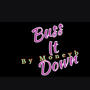 Buss It Down (Explicit)