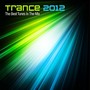 Trance 2012 - The Best Tunes In The Mix