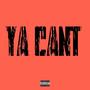 Ya Cant (feat. TheRealBondski) [Explicit]