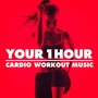 Your 1 Hour Cardio Workout Music