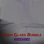 Stain Glass Bubble (Explicit)