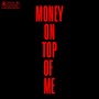 Money on Top of Me (Explicit)