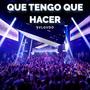 Que Tengo Que Hacer
