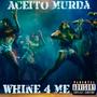 Whine For Me (Explicit)