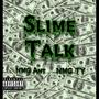 Slime talk (feat. NMG TY) [Explicit]