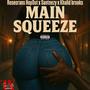 Main Squeeze (feat. Santeezy & Khalid brooks) [Explicit]