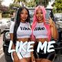 LIKE ME (feat. Veah) [Explicit]