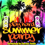 Play Hard: Summer Party