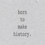 Born to Make History (Explicit)