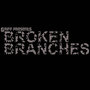 Broken Branches Vol. 2