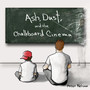 Ash, Dust, and the Chalkboard Cinema