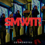 SMWIT! (feat. yallknoalx) [Explicit]