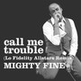 Call Me Trouble (Lo - Fidelity Allstars Remix)