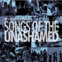 Songs of the Unashamed