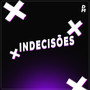 Indecisões (Explicit)