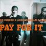 Pay For It (feat. GMEBE Lil Chief Dinero & Marley Bucks) [Explicit]