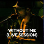 Without Me (Live Session)