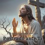 Postrado Ante Ti