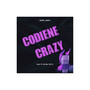 Codiene Crazy (Explicit)