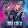 THAT CHICK (Explicit)