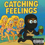 Catching Feelings (Remix) [Explicit]