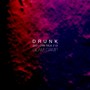 Drunk (So I Can Talk 2 U) [feat. Hanna Ashbrook] (Explicit)