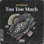 Too Too Much (Explicit)