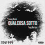 QUALCOSA SOTTO (feat. Yung martian) [Explicit]