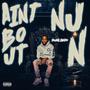 AIN'T BOUT NUN (Explicit)