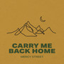 Carry Me Back Home