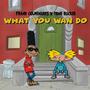 What You Wan Do (feat. Tone Rucker) [Radio Edit]