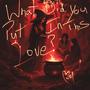 What Did You Put In This Love?