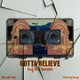 Gotta Believe (Explicit)