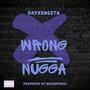 Wrong Nugga (Explicit)