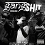 Gangshit (Explicit)