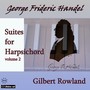 HANDEL, G.F.: Keyboard Suites, Vol. 2 (Rowland)
